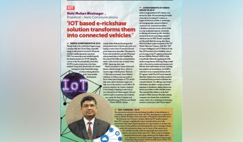 Dr Rishi's thought leading article titled 'IOT based e-rickshaw solution transforms them into connected vehicles' was published in the Infineon E-Magazine where he talks about IOT and its impact on Indian Auto Industry.